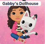 GABBY'S  DOLLHOUSE.